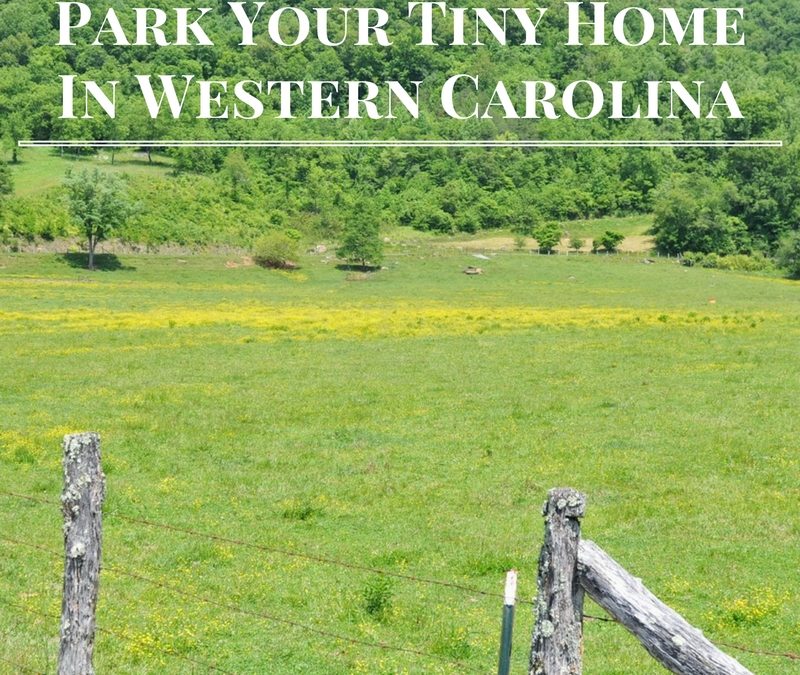 Park Your Tiny Home In Western Carolina